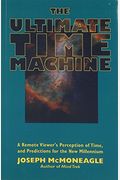The Ultimate Time Machine: A Remote ViewerÂ’S Perception Of Time, And Predictions For The New Millennium