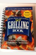 Better Homes And Gardens New Grilling Book: Charcoal, Gas, Smokers, Indoor Grills, Turkey Fryers, Rotisseries