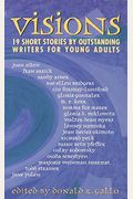 Visions: Nineteen Short Stories By Outstanding Writers For Young Adults