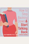 How to Stop Backing Down and Start Talking Back