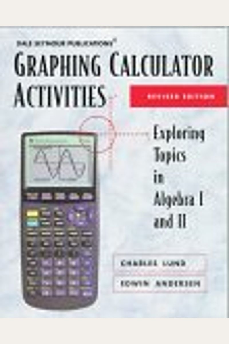 Buy GRAPHING CALCULATOR ACTIVITIES REVISED EDITION 21853 DALE SEYMOUR MATH Book By Charles Lund