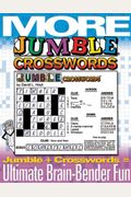 More Jumble Crosswords: Jumble + Crossword = Ultimate Brain-Bender Fun