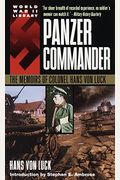 Panzer Commander: The Memoirs Of Colonel Hans Von Luck