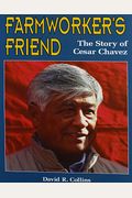 Farmworker's Friend: The Story Of Cesar Chavez