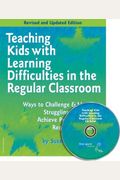 Teaching Kids with Learning Difficulties in the Regular Classroom: Ways to Challenge & Motivate Struggling Students to Achieve Proficiency with Requir