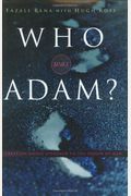 Who Was Adam?: A Creation Model Approach To The Origins Of Man