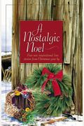 A Nostalgic Noel: Cane Creek/Bittersweet/A Christmas Gift of Love/Honor of the Big Snows (Inspirational Christmas Romance Collection)