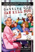 Getting Old Can Kill You: A Mystery