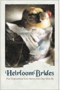 Heirloom Brides: Four Romantic Novellas Linked By Family And Love