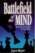 Battlefield of the Mind: How to Win the War in Your Mind