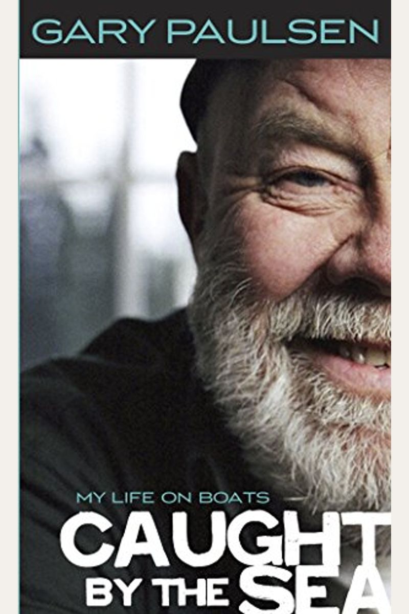 Caught By The Sea: My Life On Boats