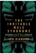 The Irritable Male Syndrome: Managing The Four Key Causes Of Depression And Aggression