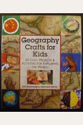 Geography Crafts For Kids: 50 Cool Projects & Activities For Exploring The World