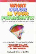 What Color Is Your Parachute? 2003: A Practical Manual for Job-Hunters and Career Changers