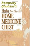 Rosemary Gladstar's Herbs For The Home Medicine Chest