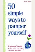 50 Simple Ways To Pamper Yourself