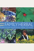 Rosemary Gladstar's Family Herbal: A Guide To Living Life With Energy, Health And Vitality