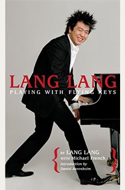 Lang Lang: Playing With Flying Keys Lang Lang: Playing With Flying Keys