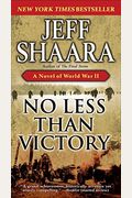 No Less Than Victory: A Novel Of World War Ii