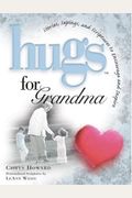 Hugs For Grandma Book/Cd: Stories, Sayings, And Scriptures To Encourage And Inspire