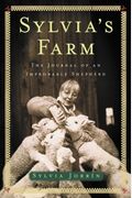 Sylvia's Farm: The Journal Of An Improbable Shepherd