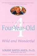 Your Four-Year-Old: Wild And Wonderful