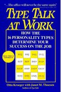Type Talk At Work: How The 16 Personality Types Determine Your Success On The Job