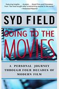 Going To The Movies: A Personal Journey Through Four Decades Of Modern Film