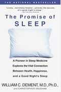 The Promise Of Sleep: A Pioneer In Sleep Medicine Explores The Vital Connection Between Health, Happiness, And A Good Night's Sleep