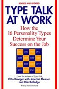 Type Talk At Work (Revised): How The 16 Personality Types Determine Your Success On The Job