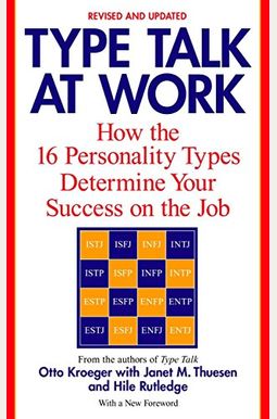 Type Talk At Work (Revised): How The 16 Personality Types Determine Your Success On The Job Type Talk At Work (Revised): How The 16 Personality Types Determine Your Success On The Job