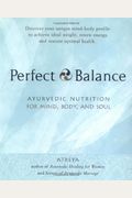 Perfect Balance: Ayurvedic Nutrition for Mind, Body, and Soul