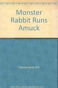 Monster Rabbit Runs Amuck!