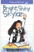 Bright, Shiny Skylar (Hopscotch Hill School)
