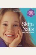 Skin & Nails: Care Tips For Girls