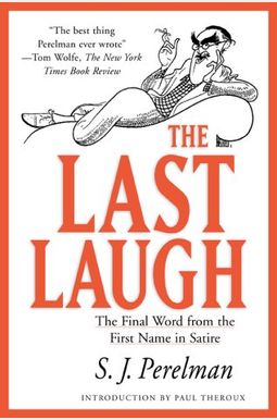 The Last Laugh: The Final Word from the First Name in Satire The Last Laugh: The Final Word from the First Name in Satire