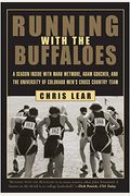 Running with the Buffaloes: A Season Inside with Mark Wetmore, Adam Goucher, and the University of Colorado Men's Cross-Country Team