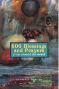600 Blessings And Prayers: From Around The World