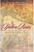 Yellow Roses: Four Historical Novellas Featuring Rangers And The Women Who Love Them