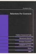 Selections For Contracts: Uniform Commercial Code, Restatement Second, Un Sales Convention, Unidroit Principles, Forms