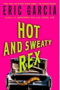 Hot And Sweaty Rex: A Dinosaur Mafia Mystery