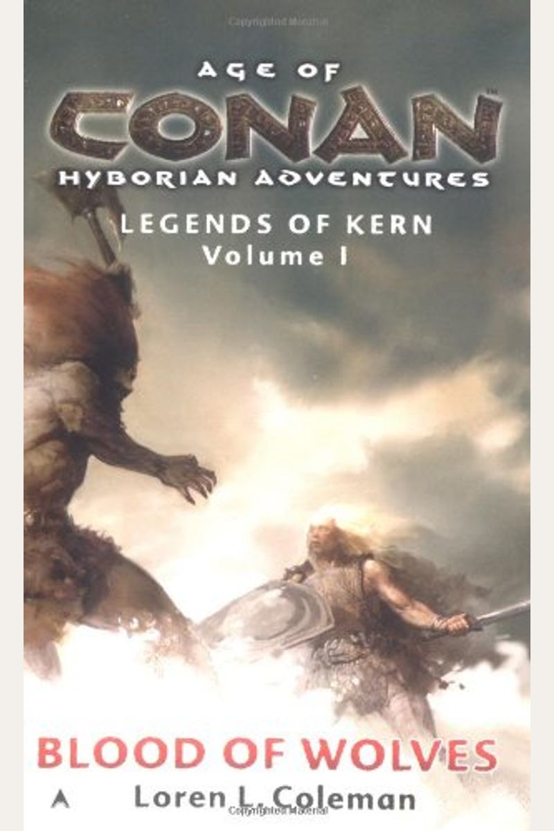 Blood Of Wolves (Age Of Conan- Hyborian Adventures: Legends Of Kern, Vol. 1)
