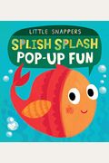 Splish Splash: Pop-Up Fun (Little Snappers)