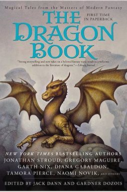 The Dragon Book: Magical Tales From The Masters Of Modern Fantasy The Dragon Book: Magical Tales From The Masters Of Modern Fantasy