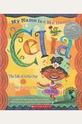 My Name Is Celia/Me Llamo Celia: The Life Of Celia Cruz/La Vida De Celia Cruz