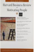 Harvard Business Review On Motivating People