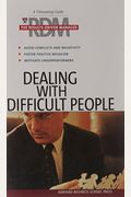 Dealing With Difficult People (Results-Driven Manager, The)