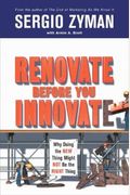 Renovate Before You Innovate: Why Doing The New Thing Might Not Be The Right Thing