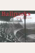 Ballparks Then And Now(R)