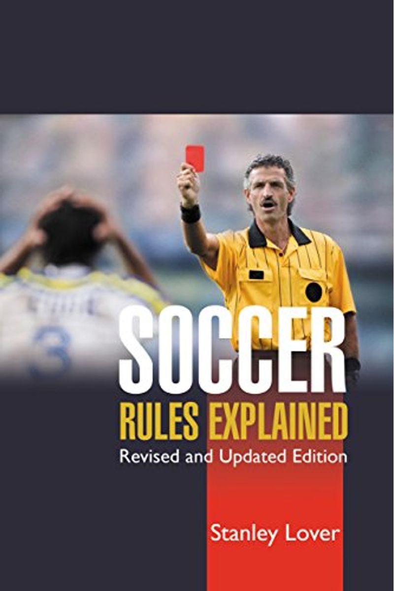 Buy Soccer Rules Explained, Revised And Updated Book By Stanley F Lover